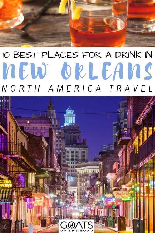 Want to know where the best bars are in New Orleans? We’ve got the travel guide for you, filled with tips on which bars to get a drink at! From Bourbon street to the french quarter there are so many fun bars to add to your list of things to do! | #frenchquarter #neworleanstravel #foodiesguide bourbon street with text overlay 10 best places for a drink in new orleans