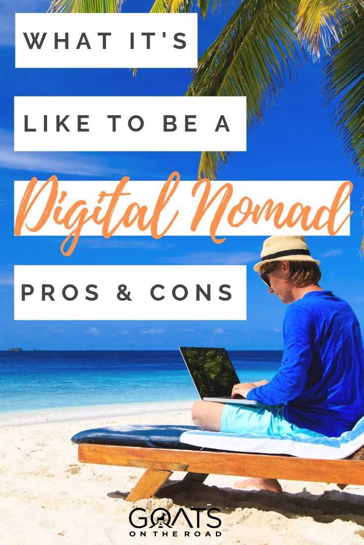 Thinking about becoming a digital nomad? We’ve done a list of pros and cons for this location independent lifestyle. Before you quit your 9-5 and take on a remote office, check out our list and find out whether it’s the right decision for you. | #digitalnomads #remotework #travelblogger working at the beach with text overlay what its like to be a digital nomad
