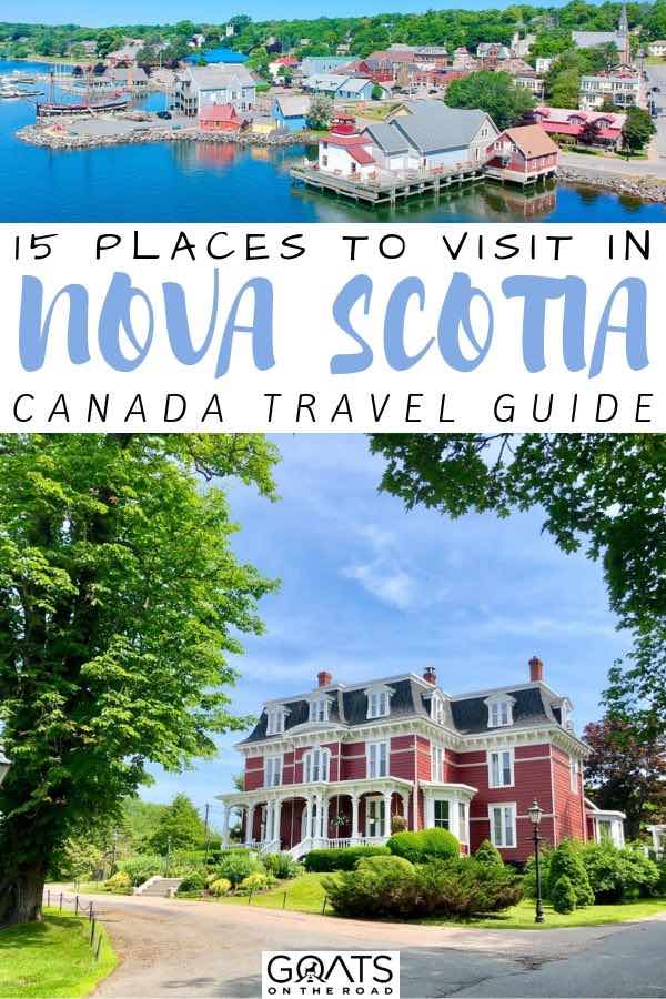 Looking for things to do in Nova Scotia, Canada? Whether you are interested in nature activities, drinking delicious wine at vineyards, or go whale watching on the coast, we’ve found the best places to visit in this amazing destination. | #canadatravel #northamerica #traveltips canada with text overlay 15 places to visit in nova scotia