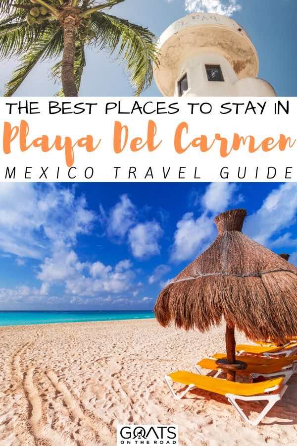 Looking for the best places to stay in Playa Del Carmen? We’ll help you plan where to stay in this fun beach town. Whether you want to stay in an all inclusive resort in Playacar, or a beach side hotel we’ve got the tips for you! | #visitmexico #traveltips #beautifuldestinations playa del carmen with text overlay the best places to stay