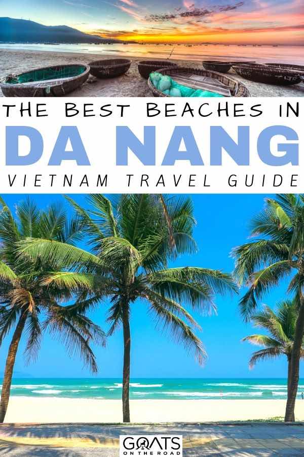 beautiful beach with text overlay the best beaches in da nang vietnam travel guide