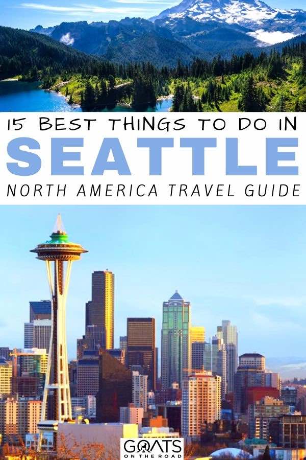 Looking for the best things to do in Seattle? Whether you want to visit the space needle, join a food tour or take a day trip out into nature, we’ve got the tips and ideas for your travel itinerary! | #seattle #northamerica #travel Seattle with text overlay 15 best things to do