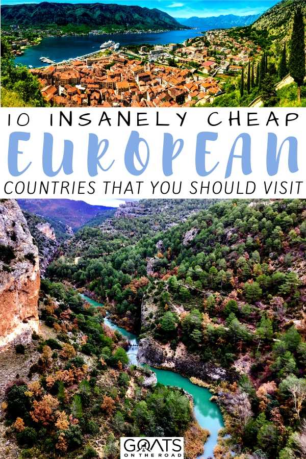 “10 Insanely Cheap European Countries that You Should Visit