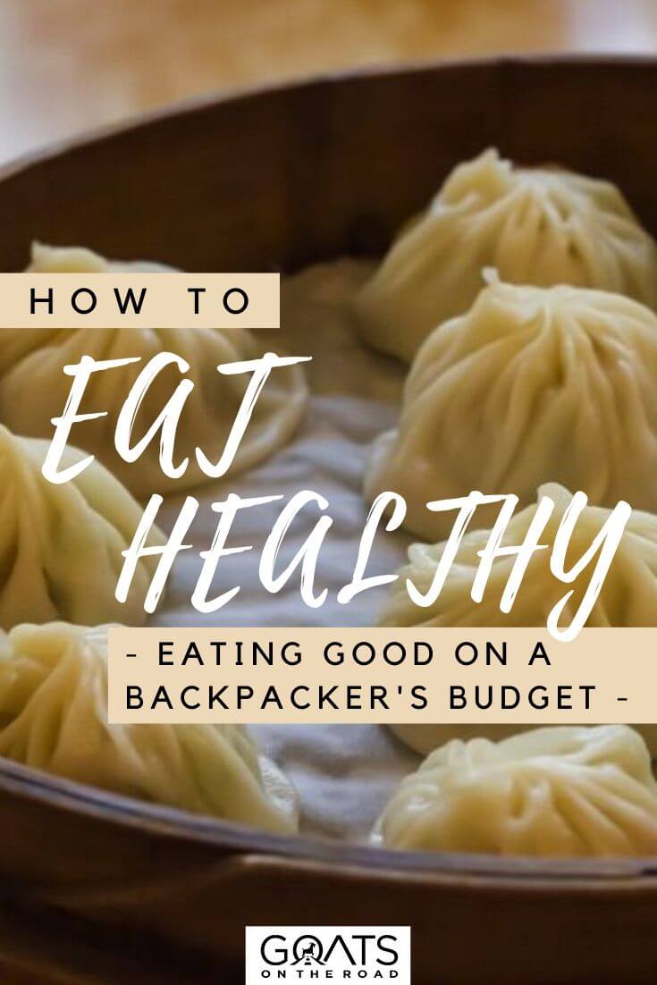 7 Ways to Eat Healthy on a Backpackers Budget