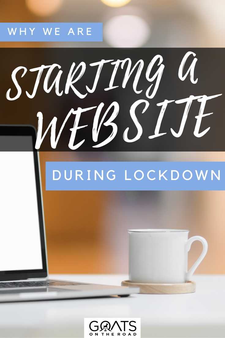 “Why We Are Starting A Website During Lockdown