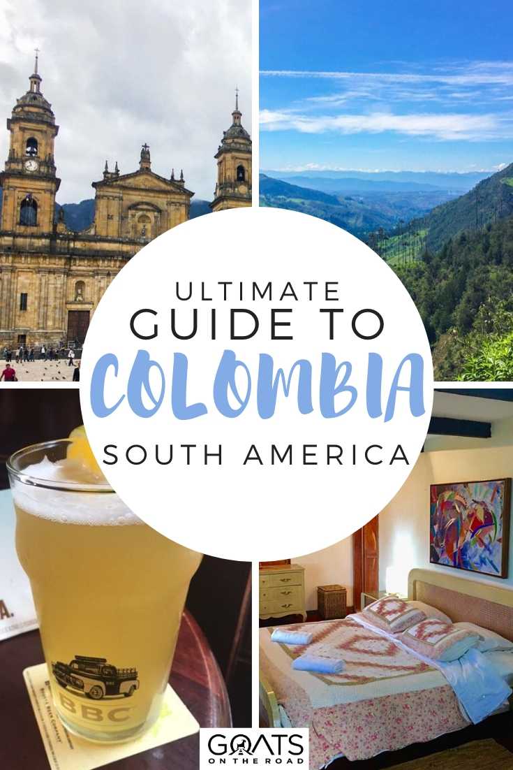 Your Ultimate Backpacking Guide To Travelling Colombia