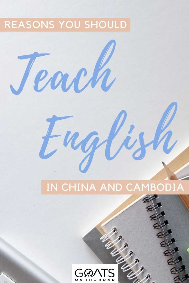 “Reasons You Should Teach English in China and Cambodia