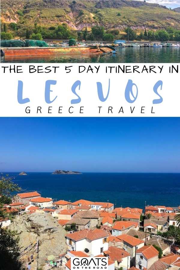 “The Best 5 Day Itinerary in Lesvos: Greece Travel