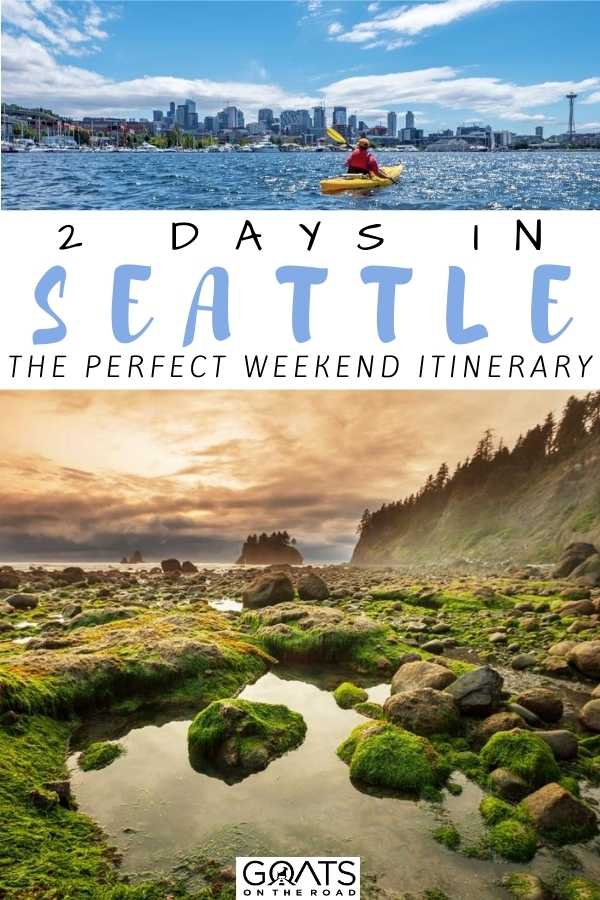 “2 Days in Seattle: The Perfect Weekend Itinerary