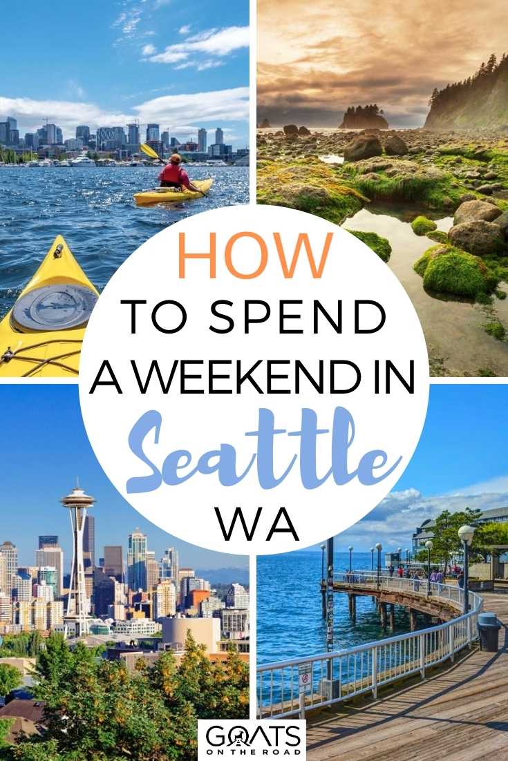 How To Spend A Weekend in Seattle, WA