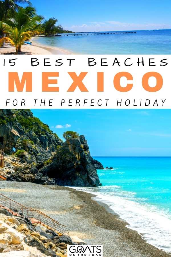 Are you planning your next vacation in the tropical country of Mexico? Here are 15 best beaches in Mexico for the perfect holiday! From its paradise beaches, beautiful towns and delicious food, Mexico should be on top of your list of places to visit and explore! | #beaches #Mexico #beautifuldestinations “15 Best Beaches in Mexico For The Perfect Holiday