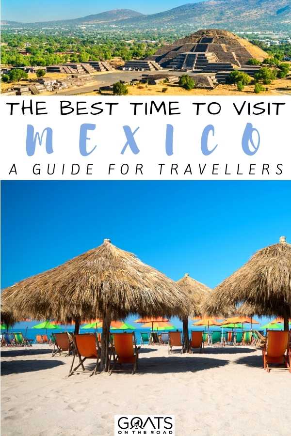 “The Best Time to Visit Mexico: A Guide For Travellers