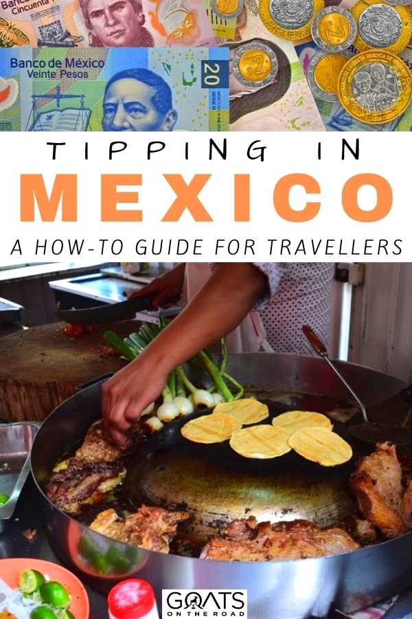 Your Guide to Tipping in Mexico: A How-To Guide For Travellers