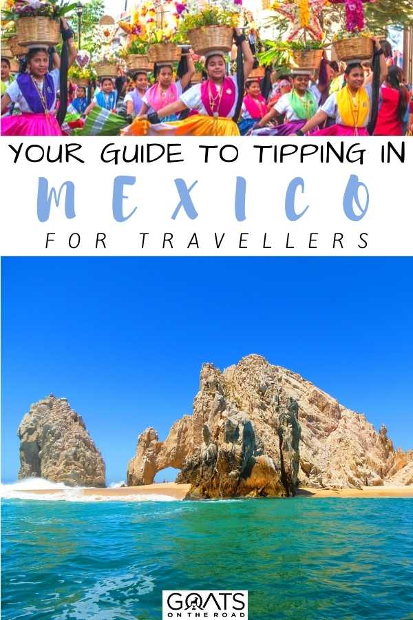 Your Guide to Tipping in Mexico For Travellers