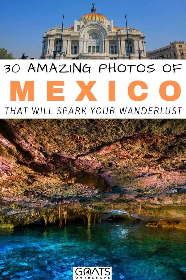 “30 Amazing Photos Of Mexico That Will Spark Your Wanderlust