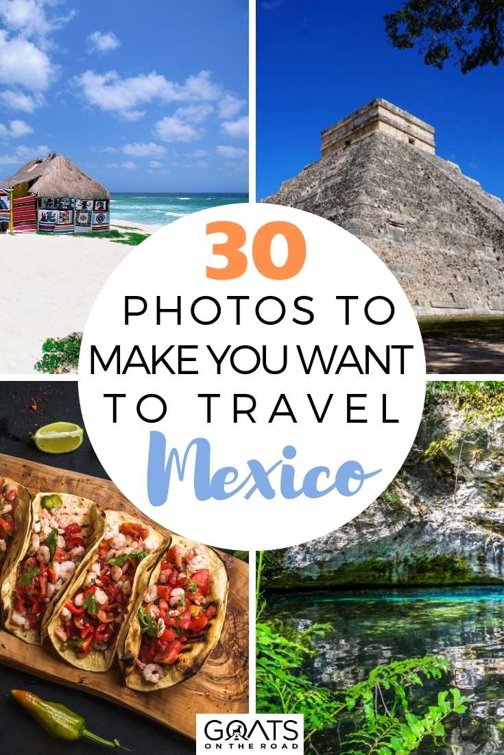 30 Photos To Make You Want To Travel Mexico