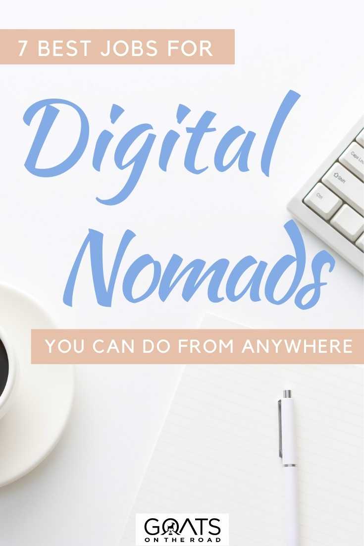 Are you looking forward to be location independent while making money along the way? In this guide, we will show you these 7 best jobs for digital nomads you can do from anywhere in the world! Click here to find out how to get a job online! | #RemoteWork #WorkFromHome #FreelanceJobs “7 Best Jobs For Digital Nomads You Can Do From Anywhere