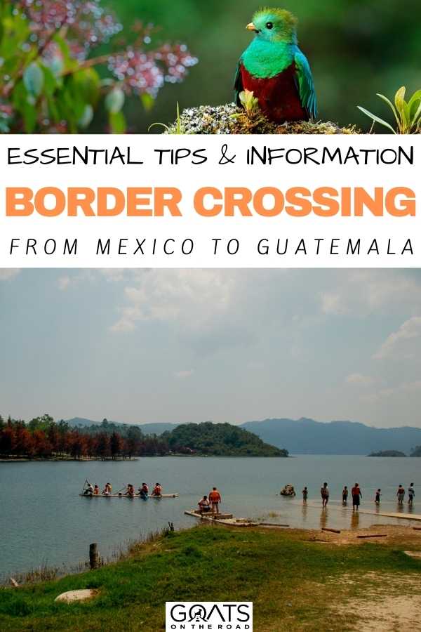 “Essential Tips and Information: Border Crossing from Mexico to Guatemala