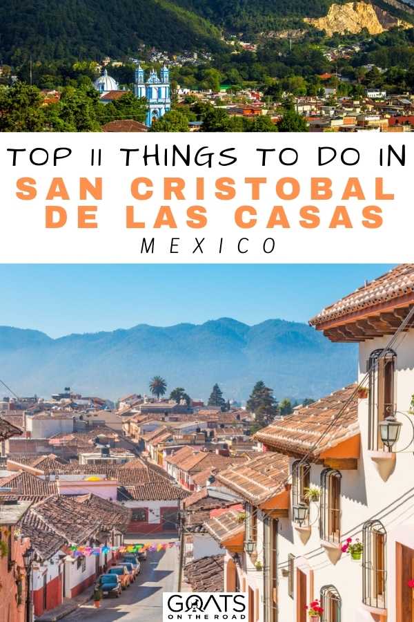 “Top 11 Things To Do in San Cristobal de las Casas, Mexico