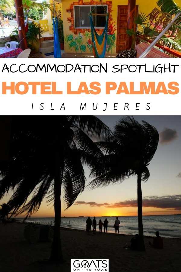 “Accommodation Spotlight: Hotel Las Palmas, Isla Mujeres
