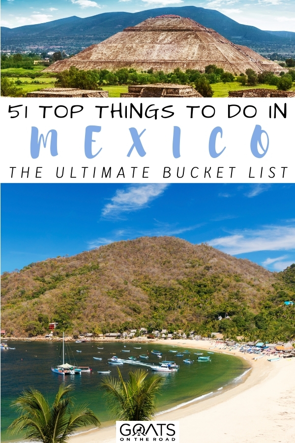 Wondering how many amazing places in Mexico to explore? In this guide, we list the 51 top things to do in Mexico with its variety of the coolest places to visit, amazing activities and attractions to explore, including the world-class scuba diving and beach adventure trips, and other must-visit Mexico’s bucket list! Plan your trip now! | #Mexico #travelguide #bestofmexico “51 Top Things To Do in Mexico