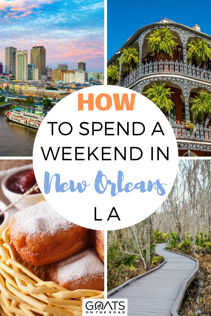 How To Spend a Weekend in New Orleans