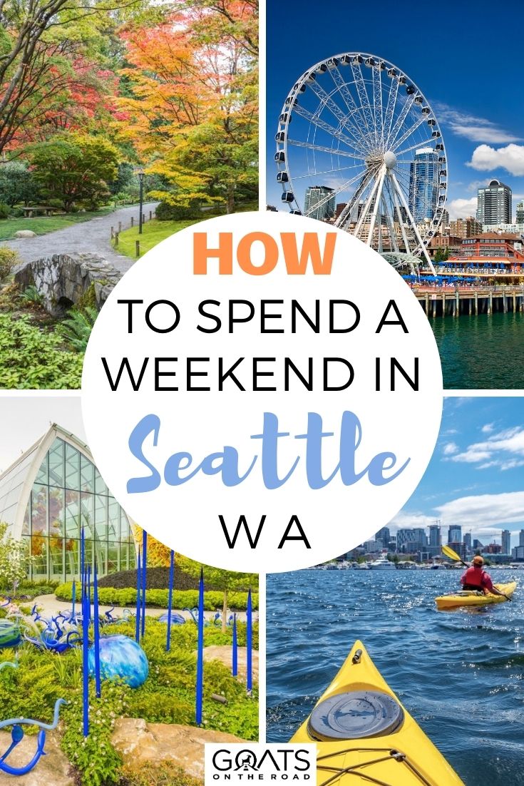 How To Spend a Weekend in Seattle