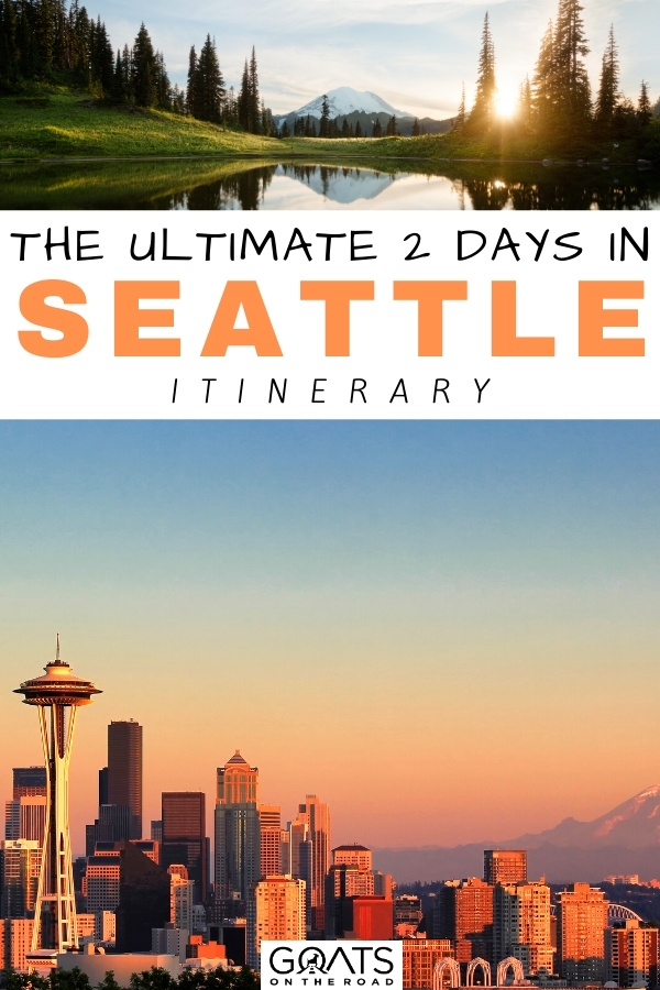 “The Ultimate 2 Days in Seattle Itinerary