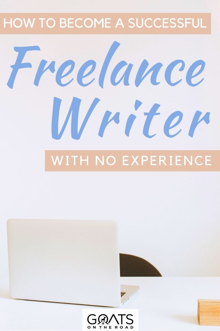 “How to Become a Successful Freelance Writer With No Experience