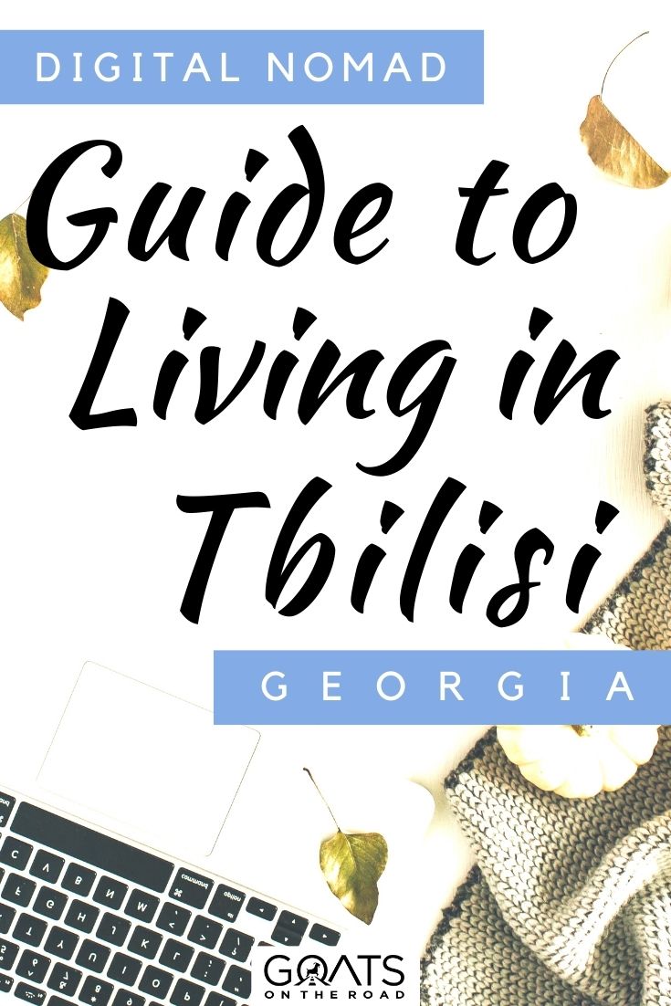 “Digital Nomad Guide to Living in Tbilisi, Georgia