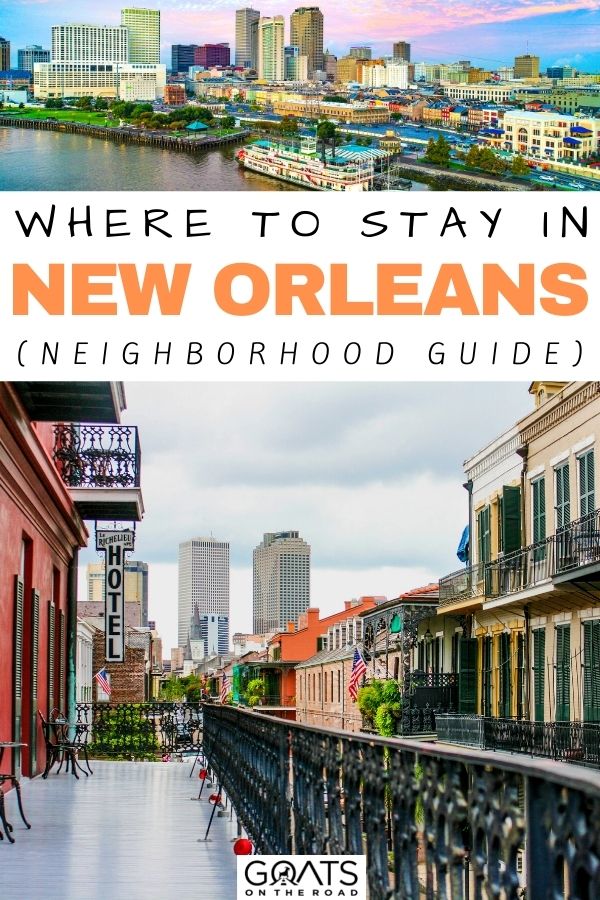 “Where To Stay in New Orleans (Neighborhood Guide)