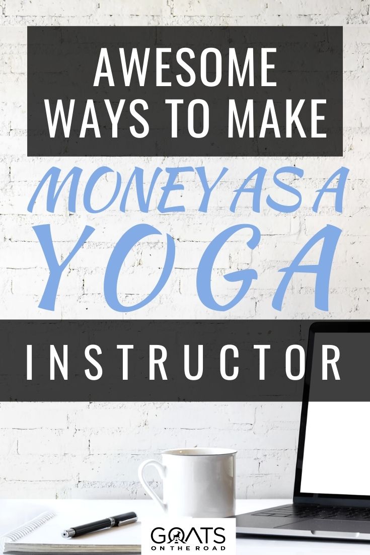 Awesome Ways To Make Money As A Yoga Instructor