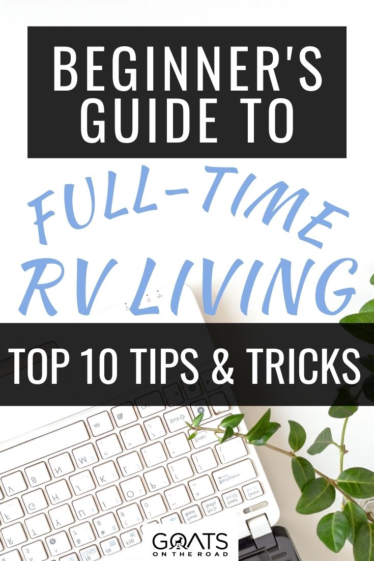 Beginner's Guide to Full-Time RV Living: Top 10 Tips & Tricks