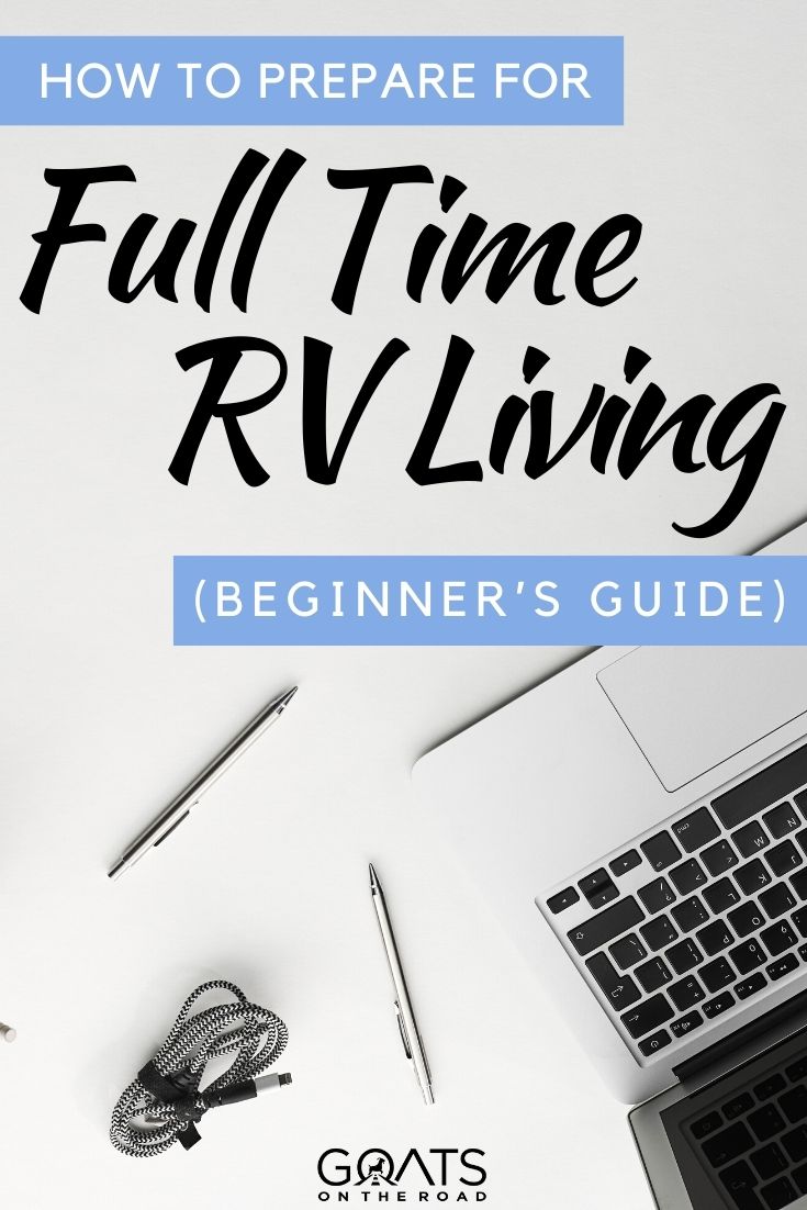 “How To Prepare For Full Time RV Living (Beginner’s Guide)