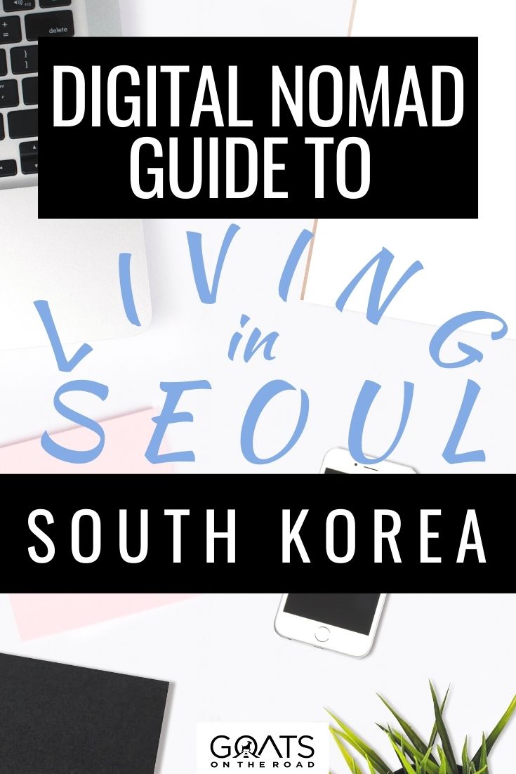 Digital Nomad Guide to Living in Seoul, South Korea