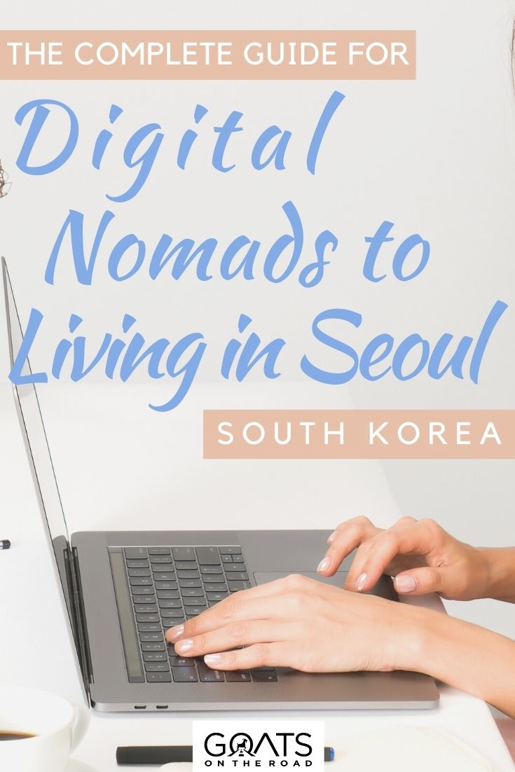 “The Full Digital Nomad Guide to Seoul, South Korea