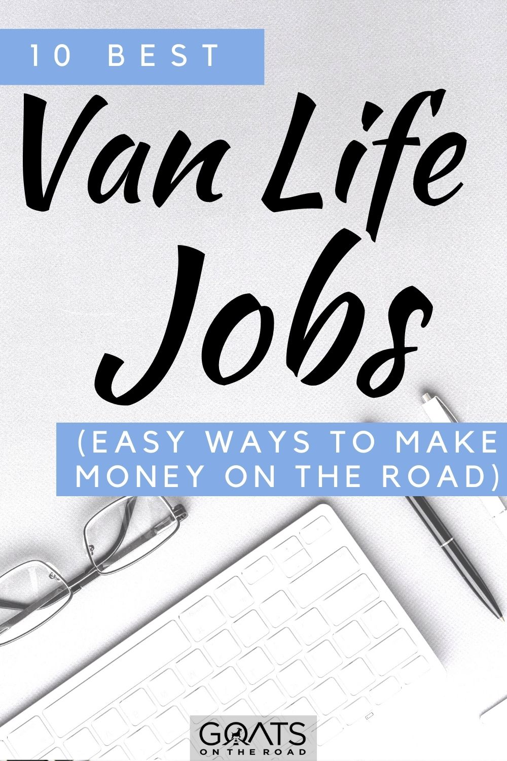 “10 Best Van Life Jobs (Easy Ways to Make Money On the Road)