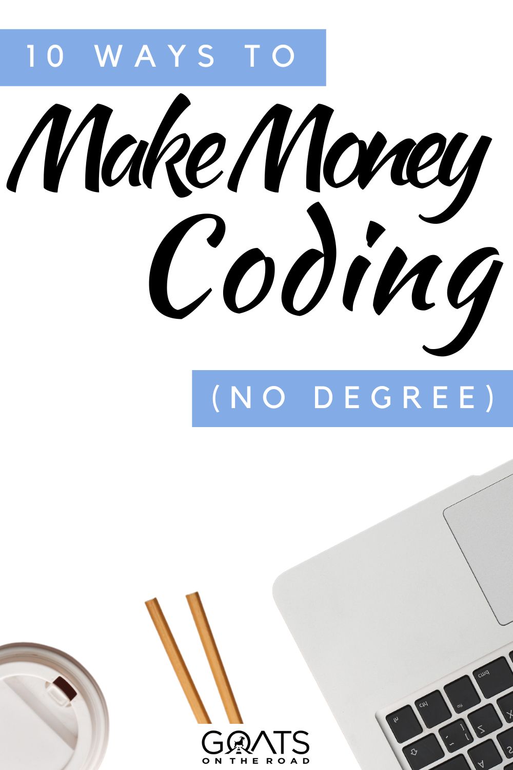 “10 Ways To Make Money Coding (No Degree)