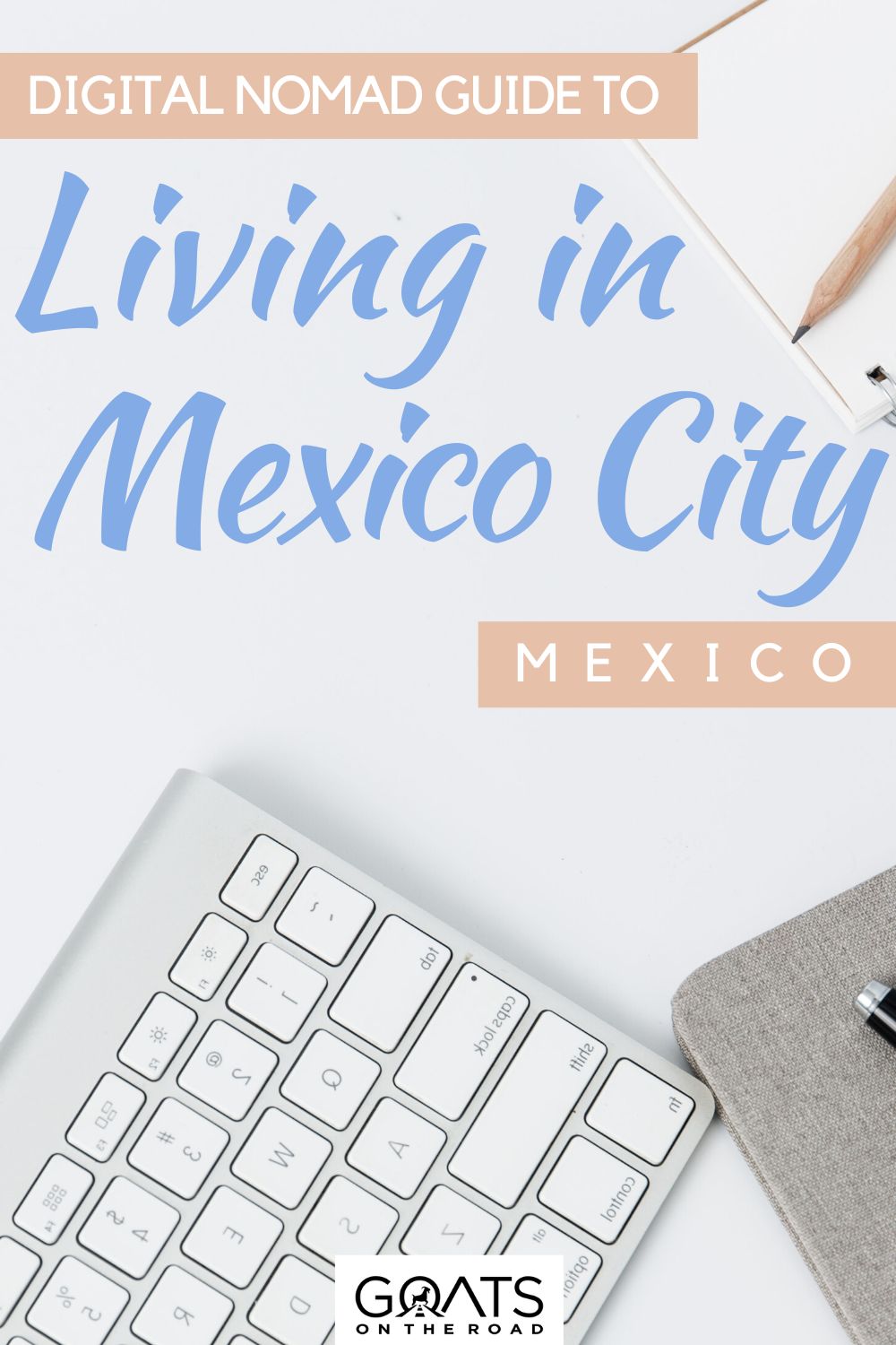 “Digital Nomad Guide to Living in Mexico City, Mexico