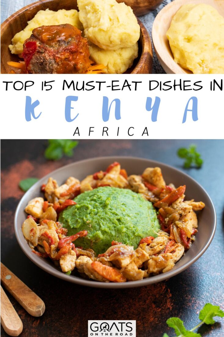 Visiting Kenya and wondering what to eat? Check out the top 15 must-eat dishes in Kenya on your next trip to Africa! Try the ugali, samaki fry, irio, samosas, mutrura, and more! Kenyan cuisine is unique; read this guide to find out why! | #food #explore #vacation