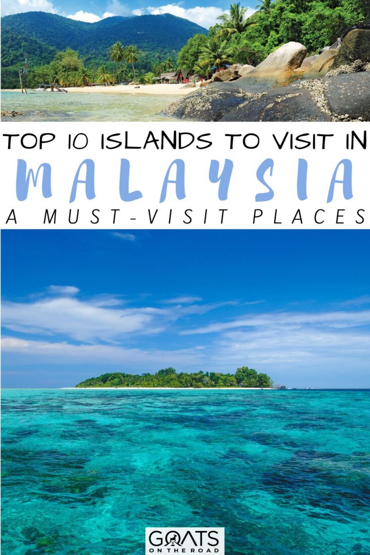 Wondering where to go on your trip to Malaysia? Make sure that your itinerary includes one of these top 10 islands to visit in Malaysia.