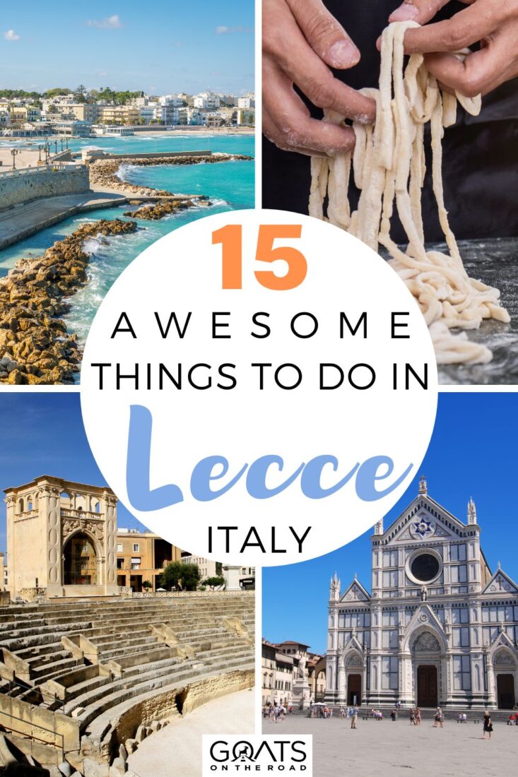 15 Awesome Things To Do in Lecce, Italy