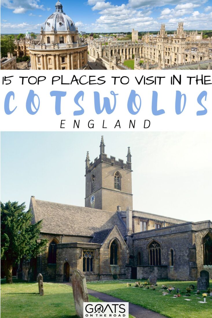 Are you a first-time visitor to the Cotswolds and unsure about where to go? The Cotswolds in England are home to these 15 top places to visit in the Cotswolds, England! Prior to your trip to England, be sure you read this! | #bucketlist #oxford #visitengland