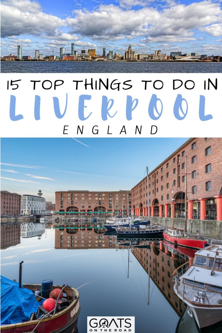 15 Best Things To Do in Liverpool (Top Attractions and Sights) - Goats ...