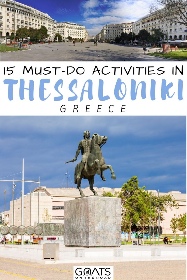 Discover Thessaloniki's hidden gems with our top 15 must-see attractions and experiences! From quaint neighborhoods to picturesque parks, you won't want to miss these spots! Pin now and start exploring! | #TravelOnABudget #VisitGreece #Discover